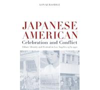 Lon Kurashige Japanese American Celebration and Conflict (Tascabile)
