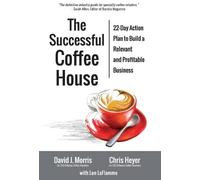Lon Laflamme David J Morris Chris He The Successful Coffee Ho (Copertina rigida)