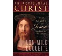 Lon Milo DuQuette Accidental Christ, An (Tascabile)
