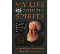 Lon Milo DuQuette Lon Milo Duquette My Life With the Spirits (Tascabile)