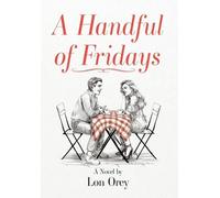 Lon Orey A Handful of Fridays (Copertina rigida)