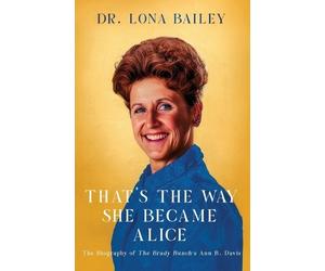 Lona Bailey That's the Way She Became Alice (Tascabile)