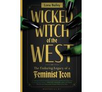 Lona Bailey Wicked Witch of the West (Copertina rigida)