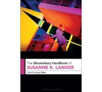 Lona Gaikis The Bloomsbury Handbook of Susanne K. Langer (Copertina rigida)