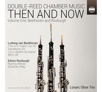 Lonarc Oboe Trio - Then and Now - Double-Reed Chamber Music, Vol. 1