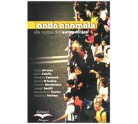 L'onda anomala. Alla ricerca dell'autopolitica. Con DVD
