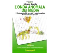 L' onda anomala dei media. Il rischio ambientale tra realtà e rappresentazione