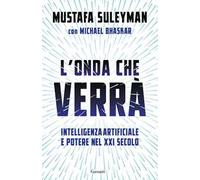 L'onda che verrà. Intelligenza artificiale e potere nel XXI secolo