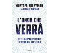 L'onda che verrà. Intelligenza artificiale e potere nel XXI secolo