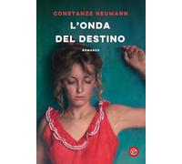 L'onda del destino - Neumann Constanze