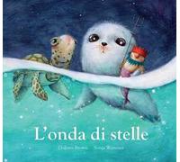 L'onda di stelle. Ediz. a colori