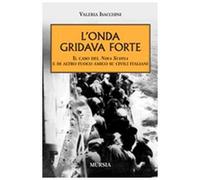 L'onda gridava forte. Il caso della Nova Scotia e di altro fuoco amico su civili italiani