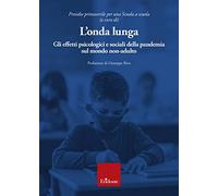 L'onda lunga. Gli effetti psicologici e sociali della pandemia sul mondo non-adulto