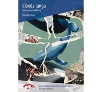 L'onda lunga. (Un racconto Blues)
