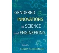 Londa Schiebinger Gendered Innovations in Science and Engineering (Tascabile)