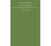 L'onda trascorrente. I «Canti» di Leopardi in Saba, Montale, Sereni e Giudici
