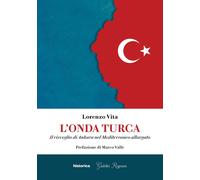 L'onda turca. Il risveglio di Ankara nel Mediterraneo allargato [Paperback] [Jun