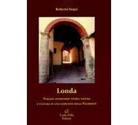 Londa. Viaggio attraverso storia natura e cultura in una comunità della Valdisieve
