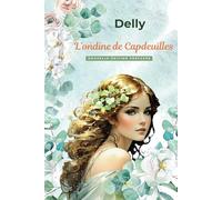 L'ondine de Capdeuilles: Nouvelle édition préfacée d'un classique du 20e siècle (French Edition)