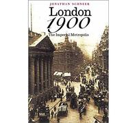 London 1900: The Imperial Metropolis