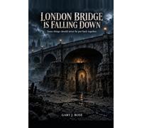London Bridge Is Falling Down: Something Should Never Be Put Back Together
