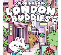 London Buddies Coloring Book: Adorable Animal Travelers Exploring London Landmarks Coloring Pages Featuring Cozy and Playful Designs For Teens & Adults Relaxation