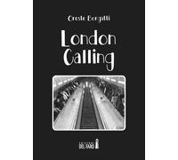 London Calling - Borgatti Oreste - 2022 - Edizioni del Faro
