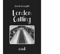 London calling di Borgatti Oreste - Edizioni Del Faro, 2016