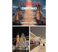LONDON CHRISTMAS TRAVEL GUIDE