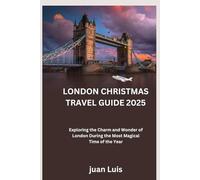 London Christmas Travel Guide 2025