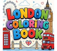 London Coloring Book: Cute and Cozy London Landmarks, Cafés, Streets, and Iconic Scenes for Relaxing Coloring, Adults, Teens, and Travel Lovers, Simple, Bold and Easy