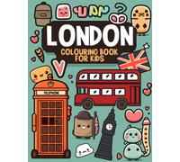 London Colouring Book For Kids: Funny To Explore London Landmarks & Places Travel Colouring Books For Kids