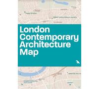 London Contemporary Architecture Map: Guide to Contemporary Architecture in London
