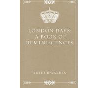 London Days: A Book of Reminiscences