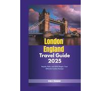 London England Travel Guide 2025: Royals, Pubs, and 2025 Magic: Your Ultimate London Escape