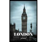 London Fashion Style Journal Notebook Souvenir Diary: 100 Blank Ruled Pages 6x9 inch: I Love London, London Gifts and souvenirs, Great London with the ... Big Ben tower, London Eye And Tower Bridge