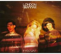 London Grammar - LONDON GRAMMAR - IF YOU WAIT : STANDARD EDITION