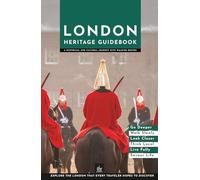 London Heritage Guidebook: A Historical and Cultural Journey with Walking Routes