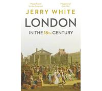 London In The Eighteenth Century: A Great and Monstrous Thing - NUOVO