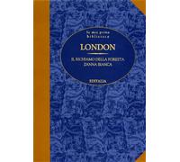 London,Jack. - Il richiamo della foresta. Zanna bianca.