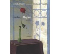 London,Jack. - L'ombra e il bagliore.