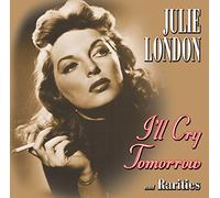 Julie London I'll Cry Tomorrow and Rarities (CD) Album