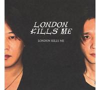 LONDON KILLS ME