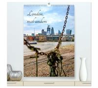 London, mal anders (hochwertiger Premium Wandkalender 2026 DIN A2 hoch), Kunstdruck in Hochglanz: London, mal anders zeigt die Englische Hauptstadt mal von ungewohnter Seite