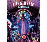 London mirabilia. Journey through a rare enchantment [Lingua inglese]