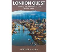 London Quest: Unveiling the heart of london’s hidden paths