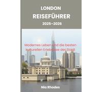 London Reiseführer 2025-2026: Modernes Leben und die besten kulturellen Erlebnisse der Stadt