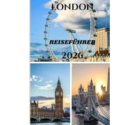 LONDON REISEFÜHRER 2026