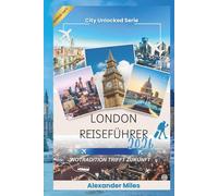 London Reiseführer 2026: Wo Tradition trifft Zukunft