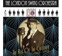 The London Swing Orchestra The Rise of the Crooner: 1945-1975 (CD) Album